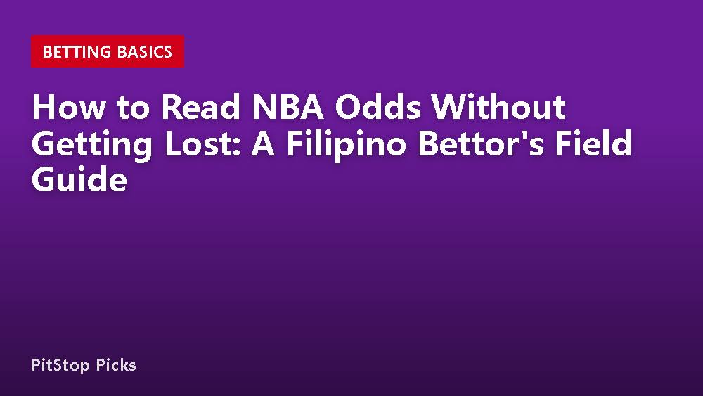 How to Read NBA Odds Without Getting Lost: A Filipino Bettor's Field Guide